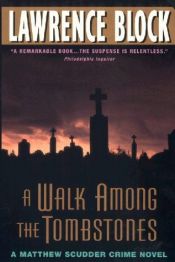 book cover of A Walk Among the Tombstones (Matthew Scudder 10) by Lawrence Block
