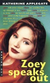 book cover of Making Out 18: Zoey Speaks Out by K. A. Applegate