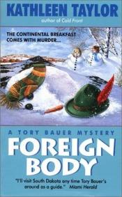 book cover of Foreign Body: A Tory Bauer Mystery (Tory Bauer Mystery) by Kathleen Taylor