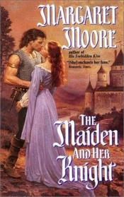 book cover of The maiden and her knight by Margaret Moore