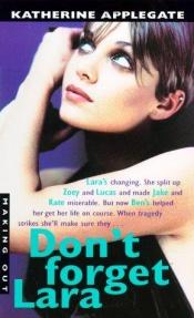 book cover of Don't forget Lara by K. A. Applegate