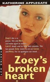 book cover of Making Out 26: Zoey's Broken Heart by K. A. Applegate