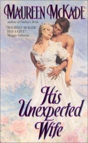 book cover of His unexpected wife by Maureen McKade