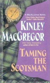 book cover of Taming the Scotsman (MacAllisters, 4; Brotherhood, 2) by Sherrilyn Kenyon