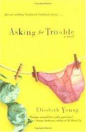 book cover of Asking for Trouble by Elizabeth Young