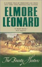 book cover of The bounty hunters by Elmore Leonard