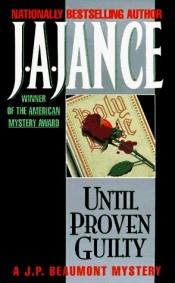 book cover of Until Proven Guilty (J. P. Beaumont Mysteries (Paperback)) by J. A. Jance