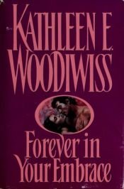 book cover of Forever in your embrace by Kathleen Woodiwiss
