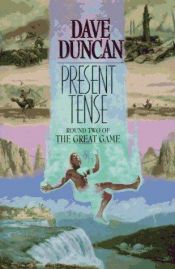 book cover of Present tense by Dave Duncan