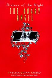 book cover of The angry angel by Chelsea Quinn Yarbro