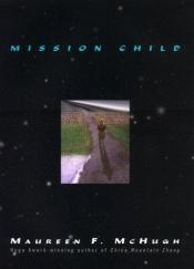book cover of Mission child by Maureen F. McHugh