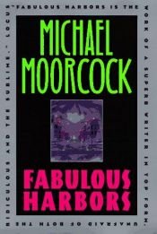 book cover of Fabulous harbors by Michael Moorcock