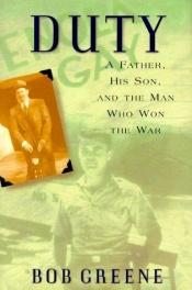 book cover of Duty: a Father, his Son, and the Man Who Won the War by Bob Greene