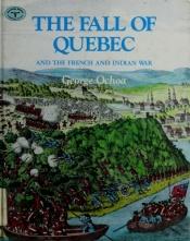 book cover of The Fall of Quebec and the French and Indian War (Turning Points in American History) by George Ochoa