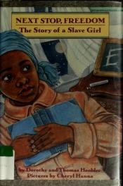 book cover of Next Stop, Freedom: The Story of a Slave Girl (Her Story) by Dorothy Hoobler