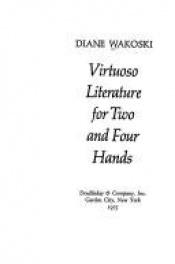 book cover of Virtuoso Literature for Two and Four Hands by Diane Wakoski