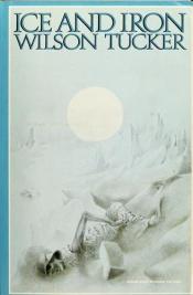 book cover of Ice and Iron by Wilson Tucker
