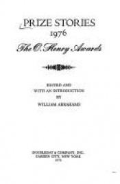 book cover of Prize Stories 1976: The O'Henry Awards by William Abrahams