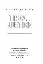 book cover of Tribal justice by Clark Blaise