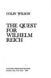 book cover of The quest for Wilhelm Reich by Colin Wilson