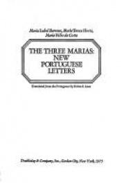 book cover of The three Marias : new Portuguese letters by Maria Isabel Barreno