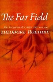 book cover of The Far Field by Theodore Roethke