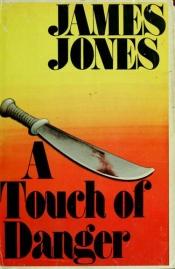 book cover of A touch of danger by James Jones