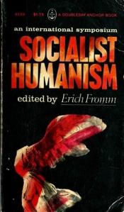 book cover of Socialist humanism: An international symposium edited by Erich Fromm by 에리히 프롬