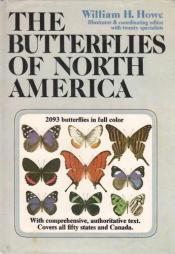 book cover of The Butterflies of North America by William H. Howe