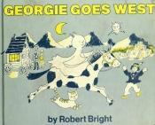 book cover of Georgie goes West by Robert Bright