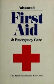 book cover of Advanced First Aid and Emergency Care by The American National Red Cross