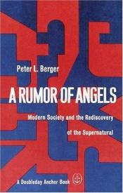book cover of A rumour of angels: modern society and the rediscovery of the supernatural by Peter L. Berger