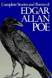 book cover of The complete poems and stories of Edgar Allan Poe by Edgar Allan Poe