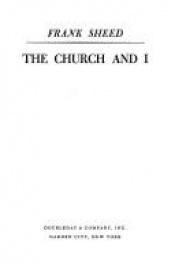 book cover of The church and I by F. J. Sheed