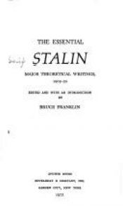 book cover of The essential Stalin; major theoretical writings, 1905-52 by Jozef Stalin