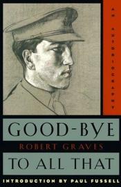 book cover of Goodbye to All That by Robert von Ranke Graves