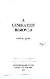 book cover of A Generation Removed by Gary K. Wolf