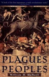 book cover of Plagues and Peoples by William H. McNeill