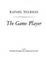 book cover of The game player by Rafael Yglesias