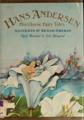 book cover of Hans Andersen: His Classic Fairy Tales by Hans Christian Andersen