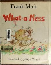 book cover of What-a-mess by the late Frank Muir