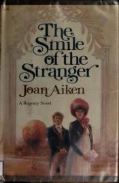 book cover of The Smile of the Stranger by Joan Aiken & Others