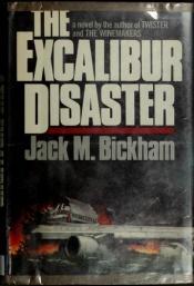 book cover of The Excalibur Disaster by Jack Bickham