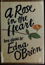 book cover of A rose in the heart by Edna O'Brien