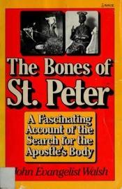 book cover of The Bones of St. Peter by John Evangelist Walsh