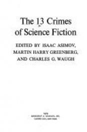 book cover of THE THIRTEEN (13) CRIMES OF SCIENCE FICTION: The Ipswich Phial; Coup de Grace; War Game; Time in Advance; The Detweiler by Martin H. Greenberg