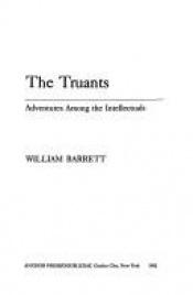 book cover of The Truants: Adventures Among the Intellectuals by William Barrett