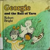 book cover of Georgie and the Ball of Yarn by Robert Bright