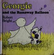 book cover of Georgie and the Runaway Balloon (Doubleday Balloon Books) by Robert Bright