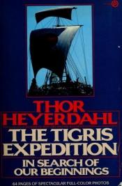 book cover of Tigris : op zoek naar onze oorsprong by Thor Heyerdahl